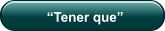 “Tener que”