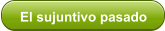 El sujuntivo pasado