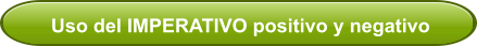 Uso del IMPERATIVO positivo y negativo